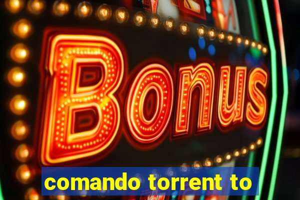 comando torrent to